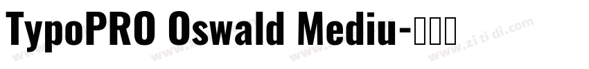 TypoPRO Oswald Mediu字体转换